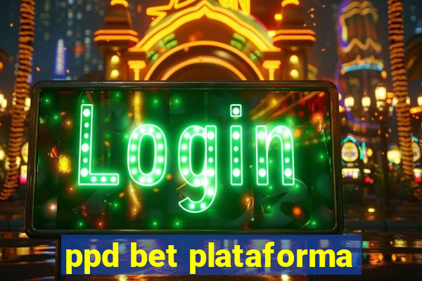 ppd bet plataforma